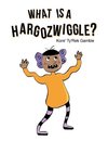 What Is a Hargozwiggle?