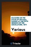 Statutes of the State of Nevada, Passed at the Fifth Session of the Legislature, 1871