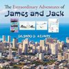 The Extraordinary Adventures of James and Jack