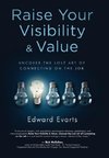 Raise Your Visibility & Value