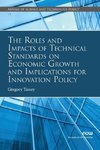 The Roles and Impacts of Technical Standards on Economic Growth and Implications for Innovation Policy