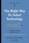 The Right Way to Select Technology