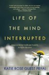 Life of the Mind Interrupted