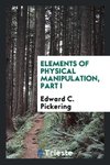 Elements of Physical Manipulation, Part I