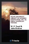 Home University Library of Modern Knowledge. No. 48. Great American Writers