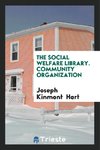 The Social Welfare Library. Community Organization