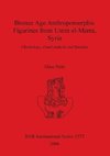 Bronze Age Anthropomorphic Figurines from Umm el-Marra, Syria