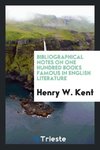 Bibliographical Notes on One Hundred Books Famous in English Literature