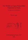 The Mid - Upper Palaeolithic Transition in Iberia