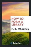 How to Form a Library