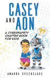 Casey and Aon - A Cybersafety Chapter Book For Kids