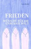 Frieden - Wünsche für die unruhige Welt