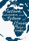 Method, Substance, and the Future of African Philosophy