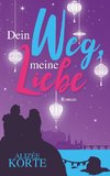 Dein Weg, meine Liebe