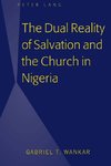 The Dual Reality of Salvation and the Church in Nigeria