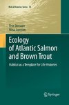 Ecology of Atlantic Salmon and Brown Trout