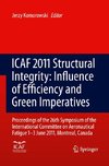 ICAF 2011 Structural Integrity: Influence of Efficiency and Green Imperatives