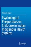 Psychological Perspectives on Childcare in Indian Indigenous Health Systems