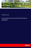 An Examination of the Expediency of Continuing the Present Impeachment