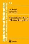 A Probabilistic Theory of Pattern Recognition