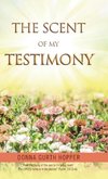 The Scent of My Testimony