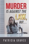 Murder Is against the Law, but ...