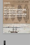 Sklavenhändler, Negreros und Atlantikkreolen