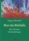 Nur ein Röcheln