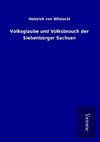 Volksglaube und Volksbrauch der Siebenbürger Sachsen