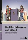 Die Bibel: lebensnah und aktuell