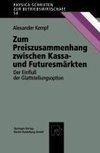 Zum Preiszusammenhang zwischen Kassa - und Futuresmärkten