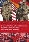 Soldiers, War, Knowledge and Citizenship: German-American Essays on Civil-Military Relations