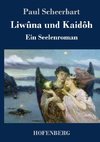 Liwûna und Kaidôh