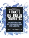 A TRADER'S FIRST BOOK ON COMMODITIES