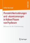 Persönlichkeitsstörungen und -akzentuierungen in frühen Phasen von Psychosen