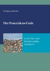 Der Franziskus-Code in der Öko- und Sozialenzyklka Laudato si'