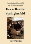 Der seltzame Springinsfeld