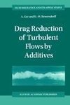 Drag Reduction of Turbulent Flows by Additives