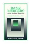 Bank Mergers: Current Issues and Perspectives