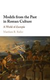 Models from the Past in Roman Culture