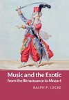 Music and the Exotic from the Renaissance to Mozart