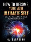 How to Become Your Most Ultimate Self 