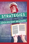 Strategies to Support Struggling Adolescent Readers, Grades 6-12