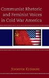 Communist Rhetoric and Feminist Voices in Cold War America