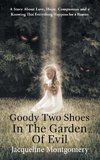 Goody Two Shoes in the Garden of Evil