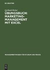 Übungsbuch: Marketing-Management mit EXCEL