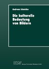 Die kulturelle Bedeutung von Bildern