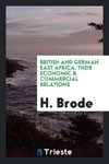 British and German East Africa, their economic & commercial relations