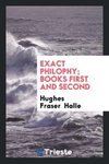 Exact philophy; books first and second