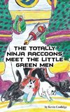 The Totally Ninja Raccoons Meet the Little Green Men